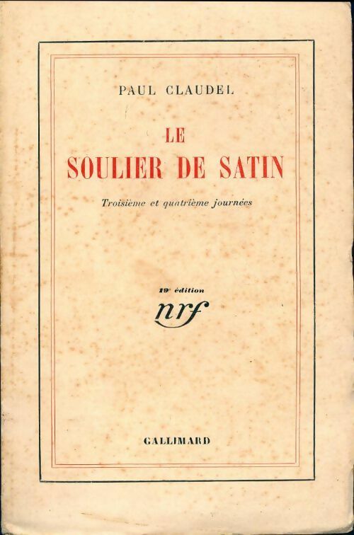 Livrenpoche : Le soulier de satin ou le pire n'est pas toujours sûr - Paul Claudel - Livre