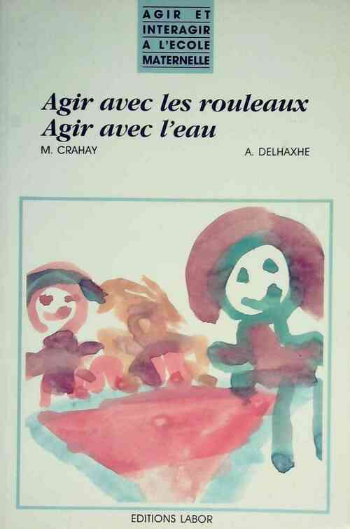 Livrenpoche : Agir avec des rouleaux, agir avec de l'eau - Marcel Crahay - Livre