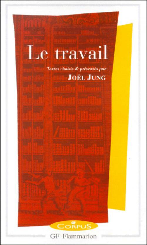 Livrenpoche : Le travail - Joël Jung - Livre