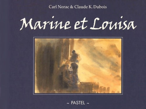 Livrenpoche : Marine et Louisa - Carl Norac - Livre