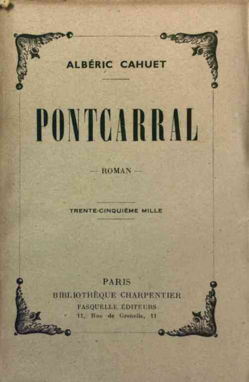 Pontcarral - Albéric Cahuet -  Bibliothèque charpentier - Livre