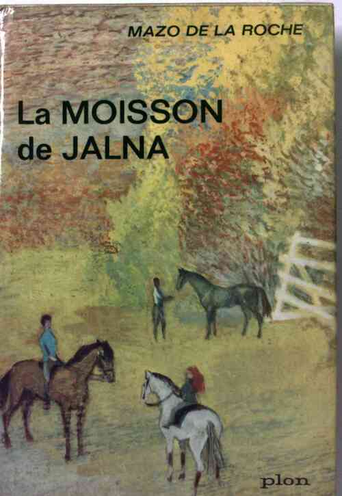 La moisson de Jalna - Mazo De la Roche -  Feux croisés - Livre