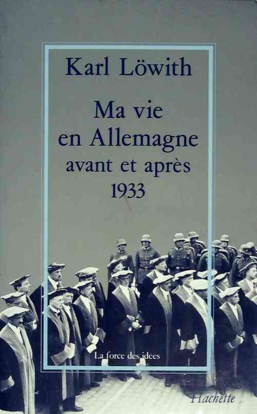 Ma vie en Allemagne avant et après 1933 - Karl Löwith - Livre