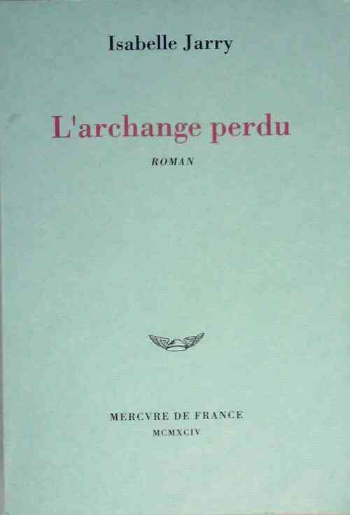 Livrenpoche : L'archange perdu - Isabelle Jarry - Livre