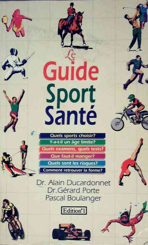 Livrenpoche : Le guide sport santé - Dr Alain Ducardonnet - Livre