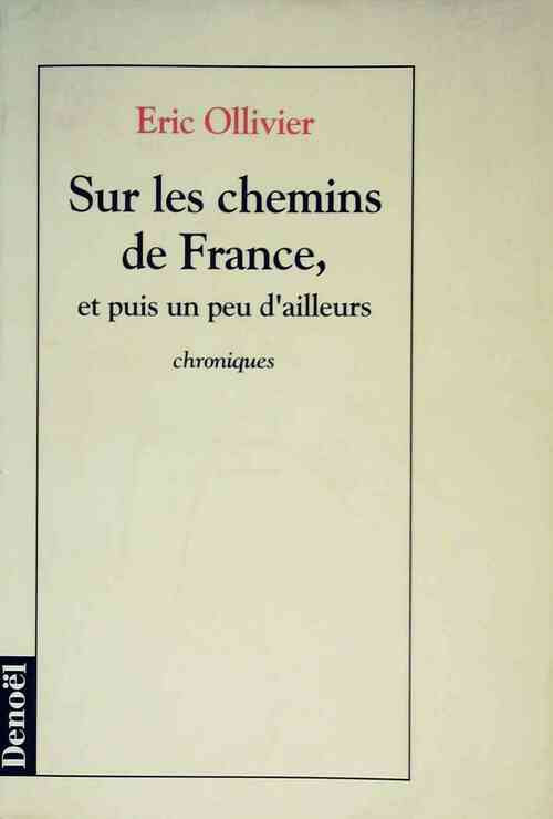 Livrenpoche : Sur les chemins de France, et puis un peu d'ailleurs - Eric Ollivier - Livre