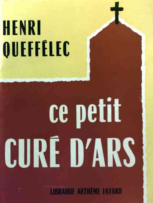 Livrenpoche : Ce petit curé d'Ars - Henri Quéffelec - Livre