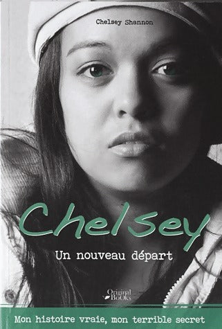 Livrenpoche : Le journal de Chelsey. L'histoire d'un nouveau départ - Chelsey Shannon - Livre