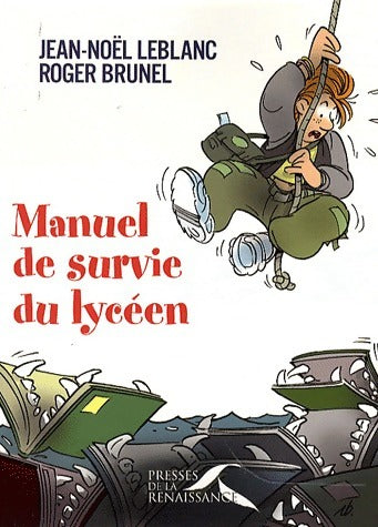Livrenpoche : Manuel de survie du lycéen - Jean-Noël Leblanc - Livre
