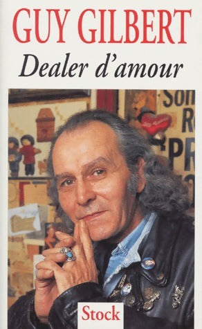 Dealer d'amour - Guy Gilbert -  Stock GF - Livre