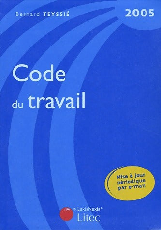 Livrenpoche : Code du travail 2005 - Bernard Teyssié - Livre