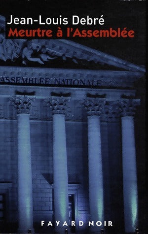 Livrenpoche : Meurtre à l'assemblée - Jean-Louis Debré - Livre