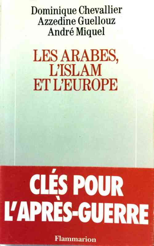 Livrenpoche : Les Arabes, l'Islam et l'Europe - Dominique Chevallier - Livre