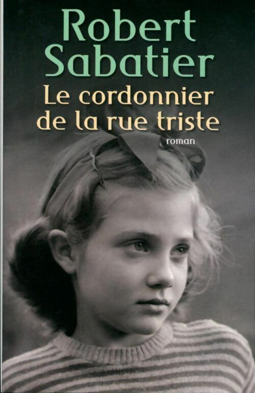 Livrenpoche : Le cordonnier de la rue triste - Robert Sabatier - Livre