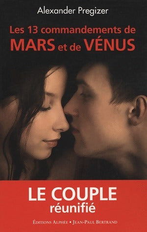 Livrenpoche : Les 13 commandements de Mars et de Vénus - Alexander Pregizer - Livre