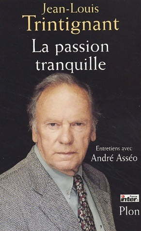 Livrenpoche : La passion tranquille - Jean-Louis Trintignant - Livre