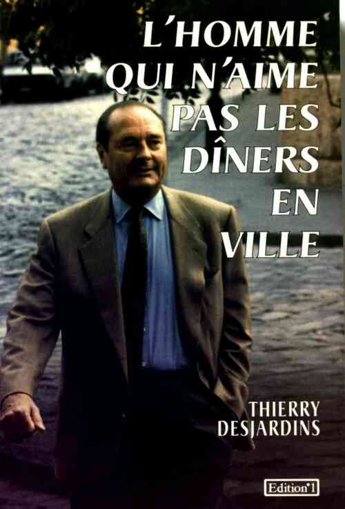 L'homme qui n'aime pas les dîners en ville - Thierry Desjardins -  Editions 1 GF - Livre