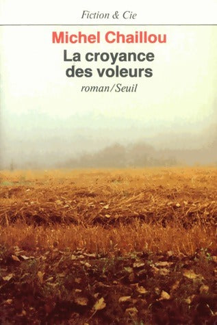 Livrenpoche : La croyance des voleurs - Michel Chaillou - Livre