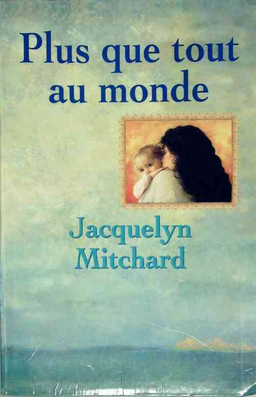 Livrenpoche : Plus que tout au monde - Jacquelyn Mitchard - Livre