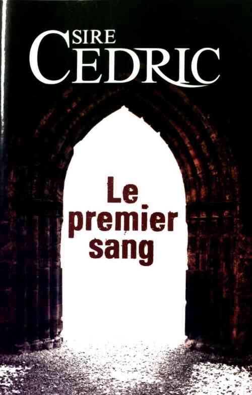 Livrenpoche : Le premier sang - Sire Cédric - Livre