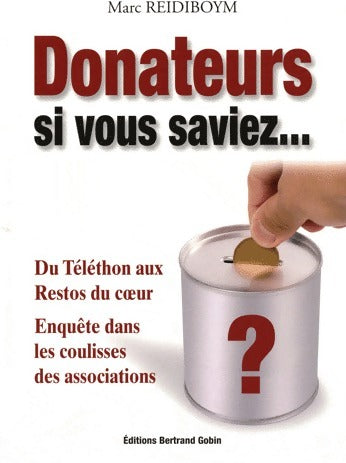 Livrenpoche : Donateurs, si vous saviez... - Marc Reidiboym - Livre