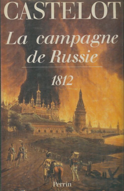 Livrenpoche : La campagne de Russie 1812 - André Castelot - Livre