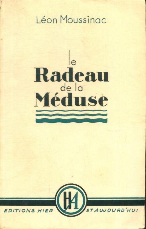 Livrenpoche : Le radeau de la méduse - Léon Moussinac - Livre