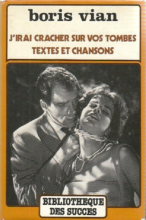 Livrenpoche : J'irai cracher sur vos tombes / Textes et chansons - Boris Vian - Livre