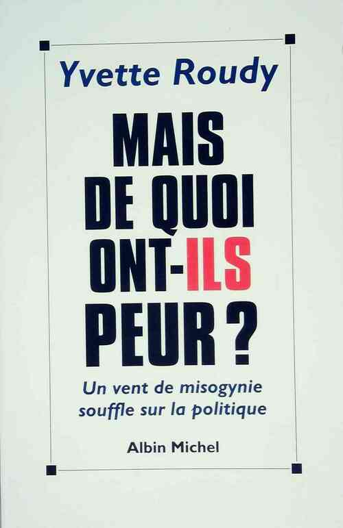 Livrenpoche : Mais de quoi ont-ils peur ? - Yvette Roudy - Livre