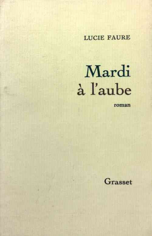 Livrenpoche : Mardi à l'aube - Lucie Faure - Livre