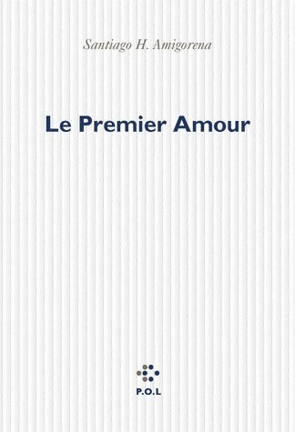 Livrenpoche : Le premier amour - Santiago Amigorena - Livre
