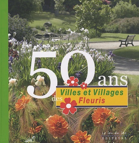 Livrenpoche : 50 ans des villes et villages fleuris - Anne-Marie Minvielle - Livre