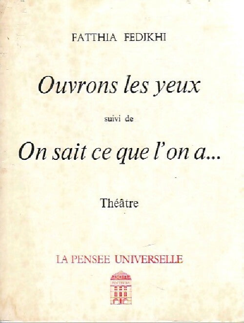 Livrenpoche : Ouvrons les yeux / On sait ce que l'on a... - Fatthia Fedjkhi - Livre