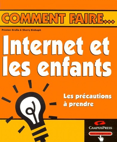 Livrenpoche : Internet et les enfants. Les précautions à prendre - Preston Gralla - Livre