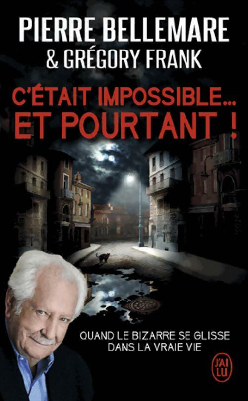 Livrenpoche : C'était impossible... et pourtant ! - Pierre Bellemare, Gregory Frank - Livre
