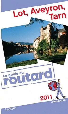 Lot, Aveyron, Tarn 2011 - Collectif -  Le guide du routard - Livre