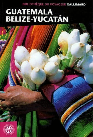 Livrenpoche : Guatemala, Belize, Yucatán - Collectif - Livre