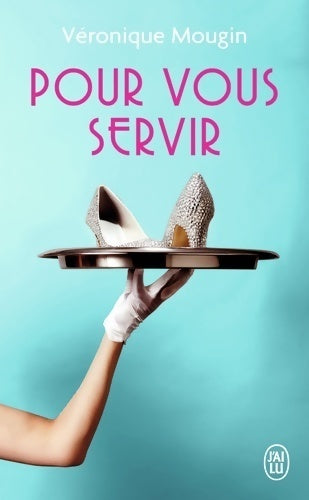 Livrenpoche : Pour vous servir - Véronique Mougin - Livre