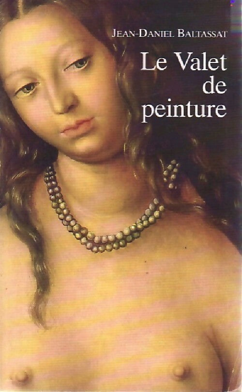 Livrenpoche : Le valet de peinture - Jean-Daniel Baltassat - Livre
