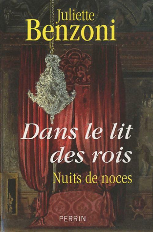 Livrenpoche : Dans le lit des rois, nuits de noces - Juliette Benzoni - Livre