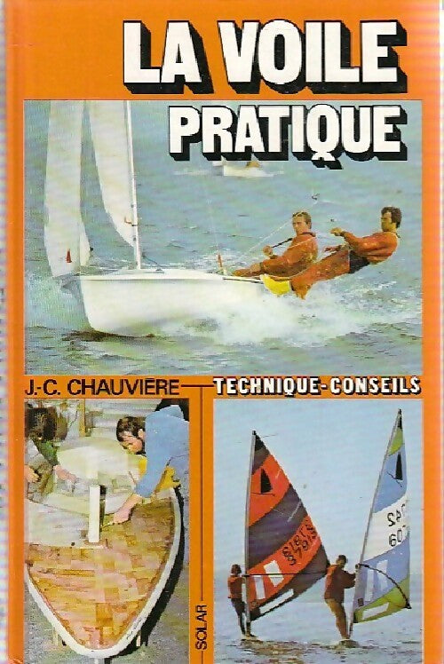 La voile pratique - Jean-Claude Chauvière -  Technique-conseils - Livre