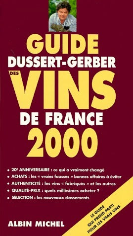 Guide Dussert-Gerber des vins de France 2000 - Patrick Dussert-Gerber -  Albin Michel GF - Livre