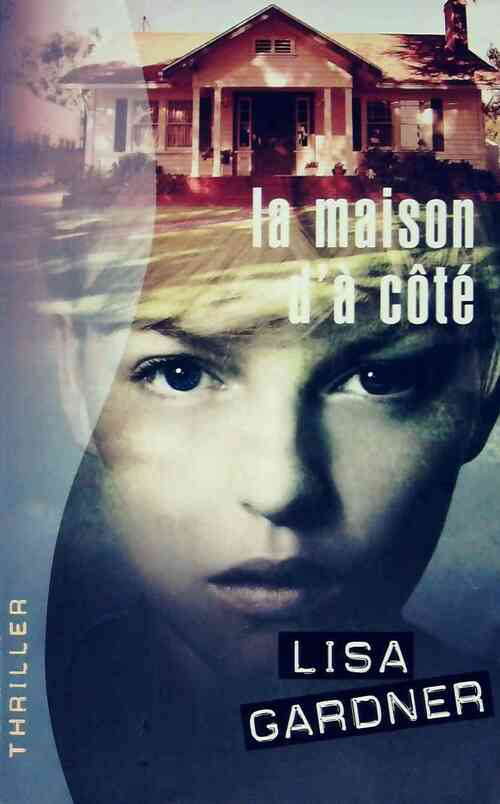 Livrenpoche : La maison d'à côté - Lisa Gardner - Livre