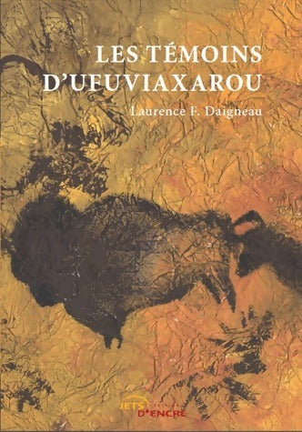 Livrenpoche : Les témoins d'Ufuviaxarou - Laurence F. Daigneau - Livre
