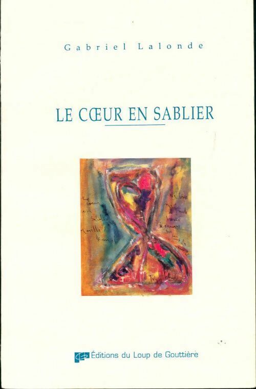 Livrenpoche : Le coeur en sablier - Gabriel Lalonde - Livre