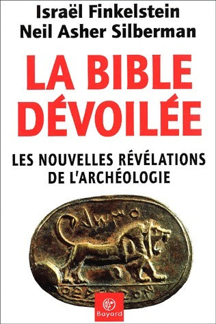 Livrenpoche : La Bible dévoilée - Israël Finkelstein, Neil Asher Silberman - Livre