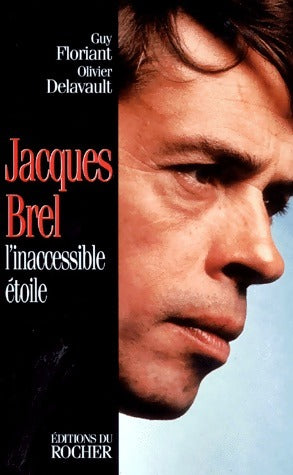 Livrenpoche : Jacques Brel. L'inaccessible étoile - Guy Floriant - Livre