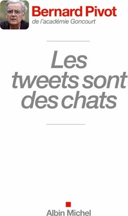 Livrenpoche : Les tweets sont des chats - Bernard Pivot - Livre
