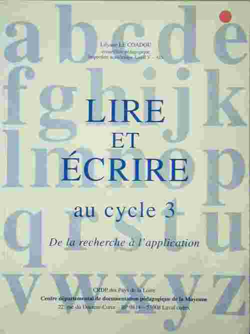 Livrenpoche : Lire et écrire au cycle 3. De la recherche à l'application - Lilyane Le Coadou - Livre