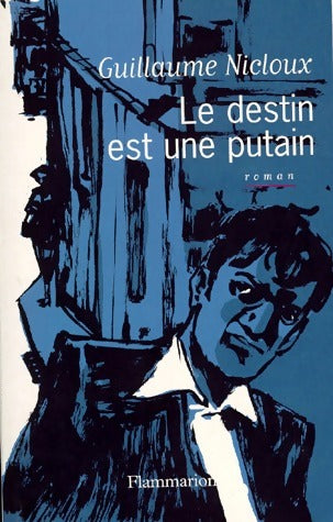 Livrenpoche : Le destin est une putain - Guillaume Nicloux - Livre